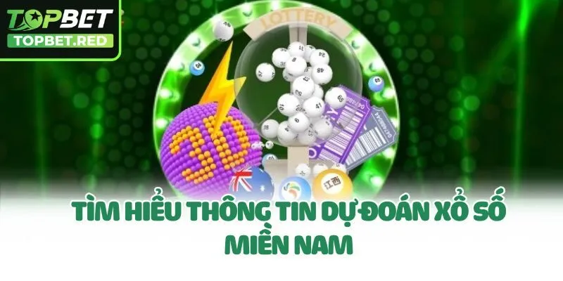 Tìm hiểu thông tin dự đoán xổ số miền Nam